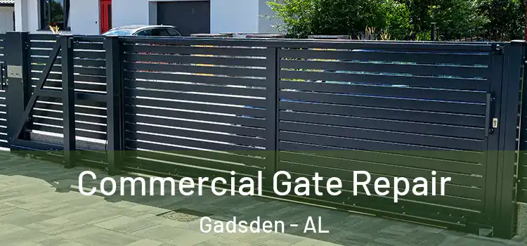 Commercial Gate Repair Gadsden - AL