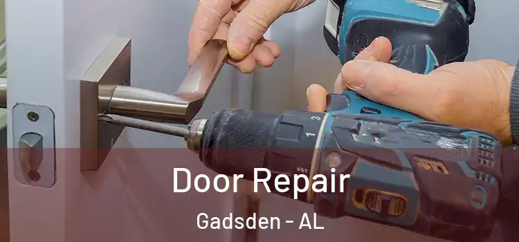Door Repair Gadsden - AL