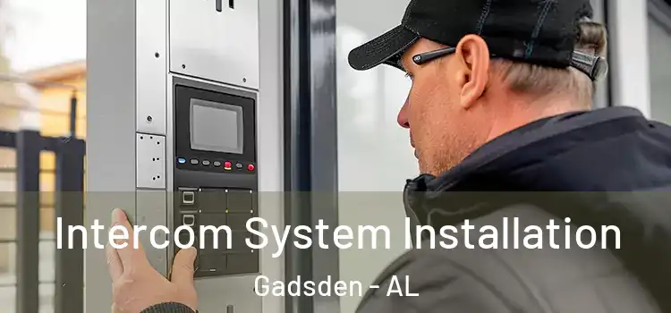 Intercom System Installation Gadsden - AL
