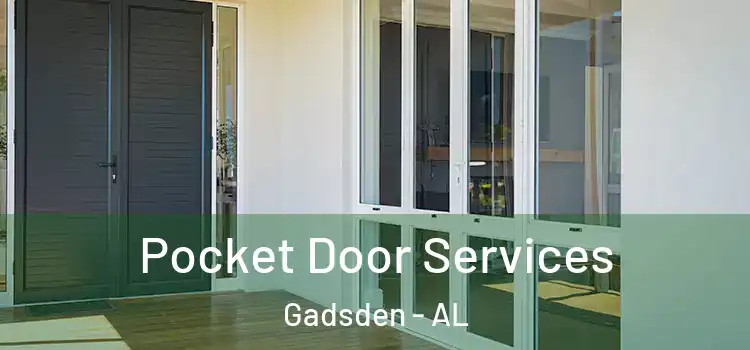 Pocket Door Services Gadsden - AL